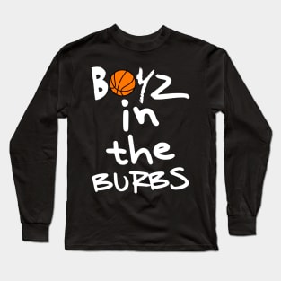 Boyz In The Burbs Basketball Crew Long Sleeve T-Shirt